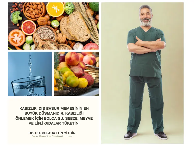 Dış basur memesini tetikleyen en büyük faktör olan kabızlığı önlemek için Op. Dr. Selahattin Yitgin'in önerdiği bol su, sebze, meyve ve lifli gıda tüketimini vurgulayan beslenme rehberi.