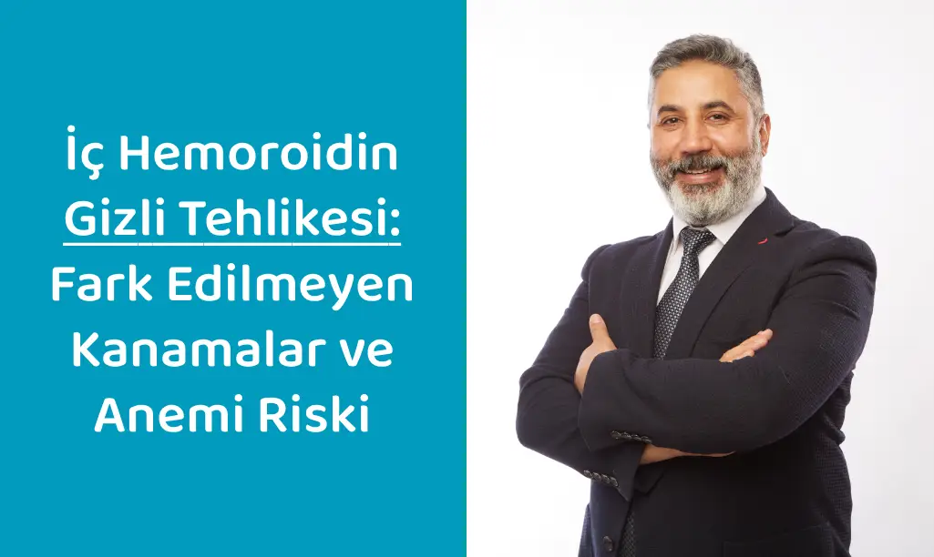 Op. Dr. Selahattin Yitgin ve yanında "İç Hemoroidin Gizli Tehlikesi: Fark Edilmeyen Kanamalar ve Anemi Riski" başlığı yer alan makale kapak görseli.